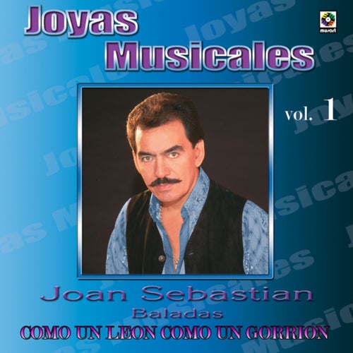 Joyas Musicales: Baladas, Vol. 1 – Como un León, Como un Gorrión