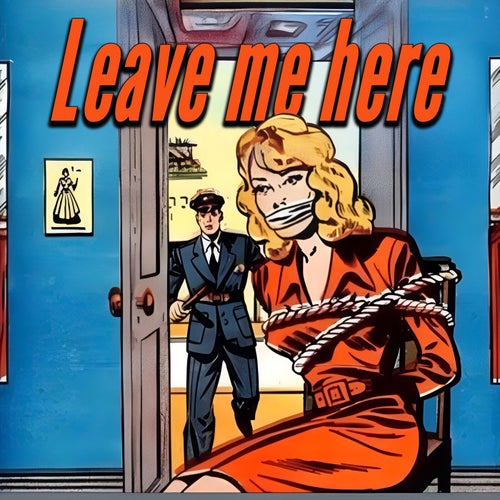 Leave Me Here