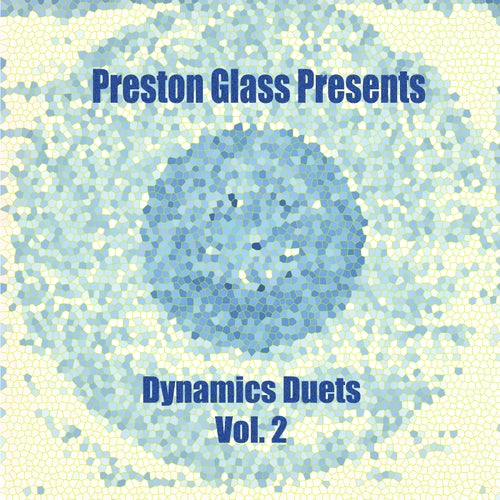 Preston Glass Presents Dynamic Duets, Vol. 2
