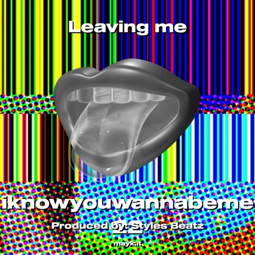 Leaving me