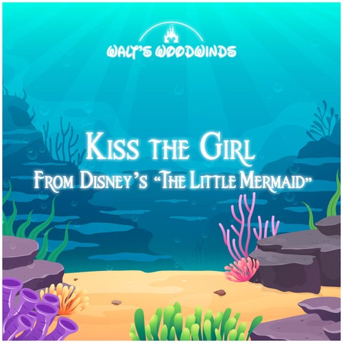 Kiss the Girl (From Disney's 'The Little Mermaid')