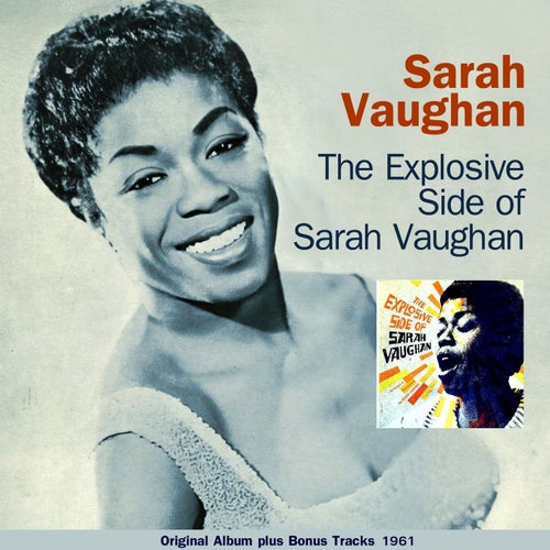 The Explosive Side of Sarah Vaughan (Original Album Plus Bonus Tracks 1961)