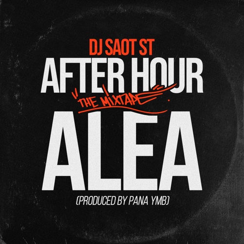 ALEA AFTER HOUR THE MIXTAPE