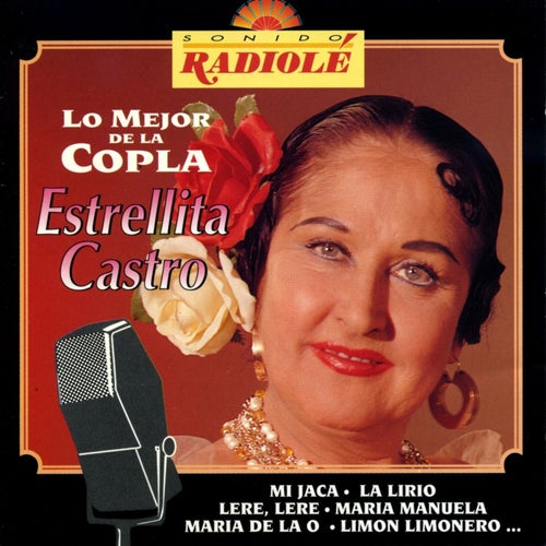 Sonido Radiole : Estrellita Castro (Lo Mejor de la Copla)