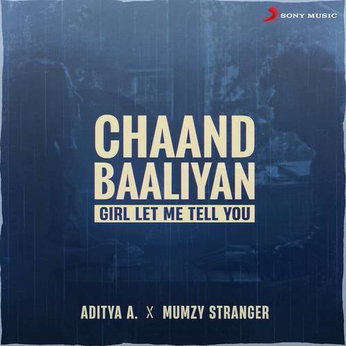 Chaand Baaliyan (Girl Let Me Tell You)