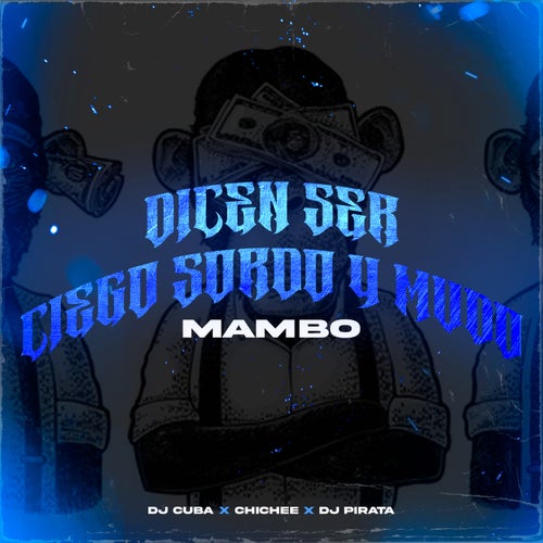 Dicen Ser Ciego Sordo Y Mudo - MAMBO