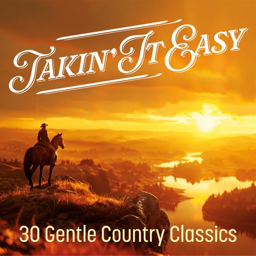 Takin' It Easy: 30 Gentle Country Classics