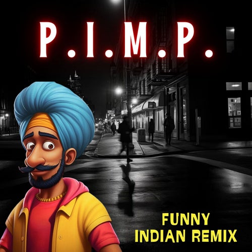 P.I.M.P. (Funny Indian Remix)