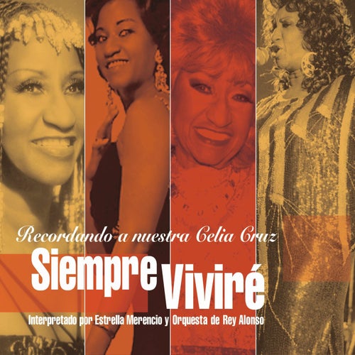 Siempre Viviré: Recordando A Nuestra Celia Cruz