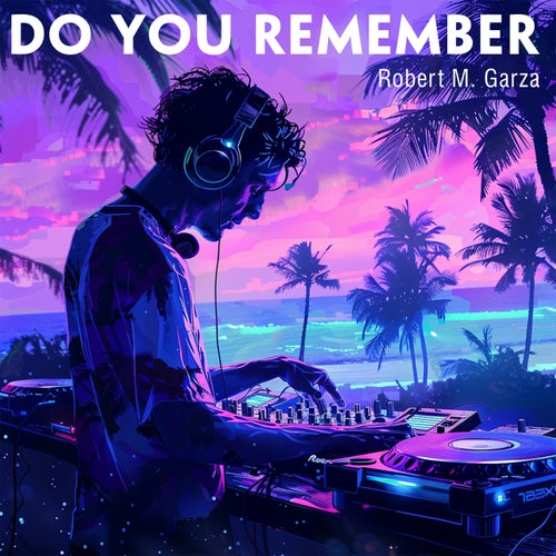 Do You Remember