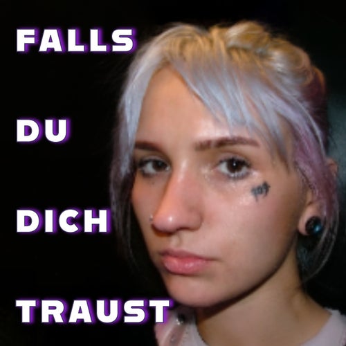 Falls du dich traust