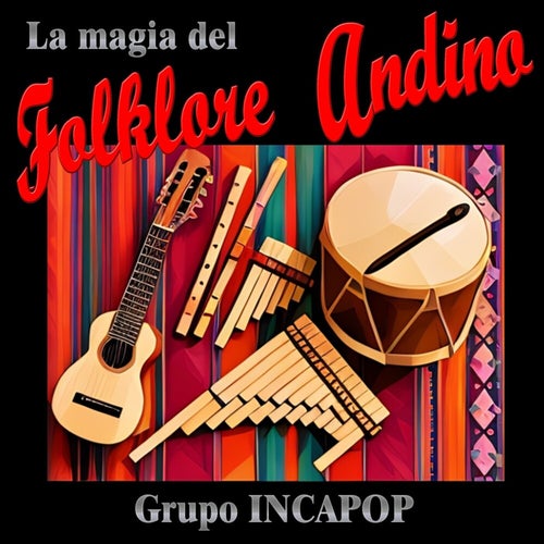 La magia del Folklore Andino