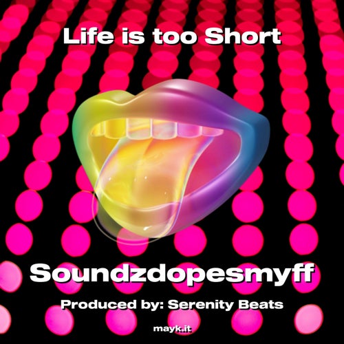 Life is too Short