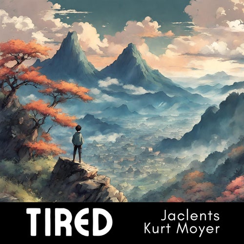 Tired (feat. Kurt Moyer)