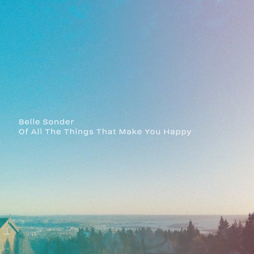 Of All The Things That Make You Happy