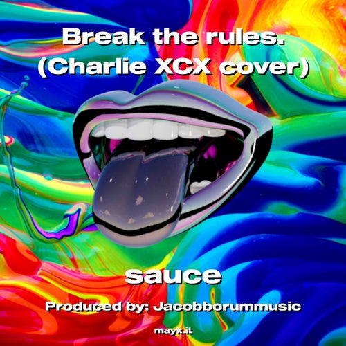 Break the rules. (Charlie XCX cover)