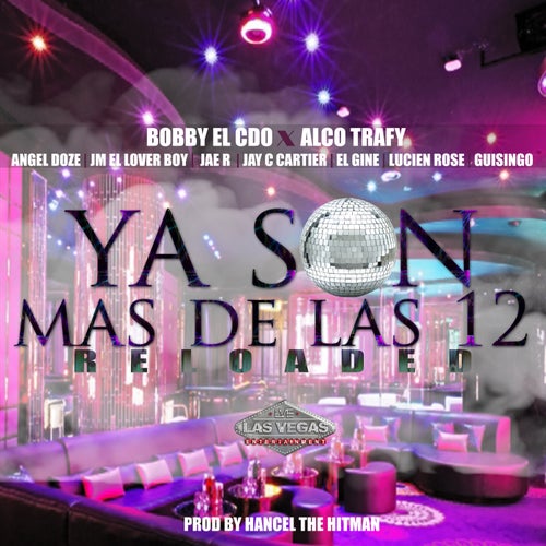 Ya Son Mas De Las 12 (feat. Angel Doze, Jay C Cartier, Jae R, Lucien Rose, Guisingo & El Gine) [Remix]