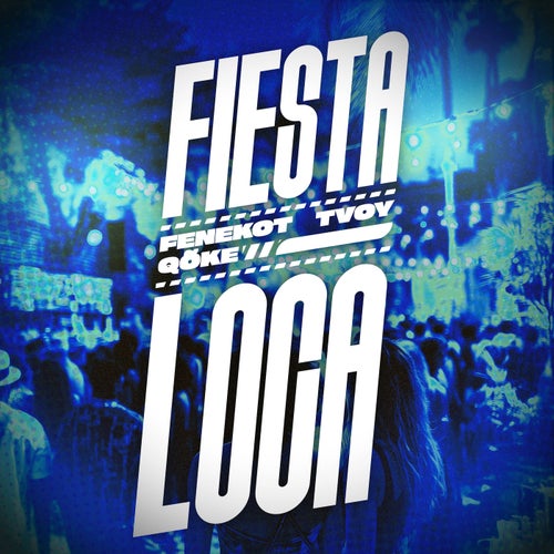 FIESTA LOCA