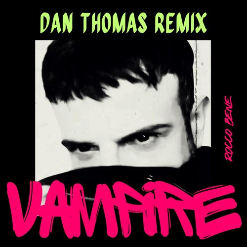 Love Is a Vampire (Dan Thomas Remix) [feat. Dan Thomas] [Edit]