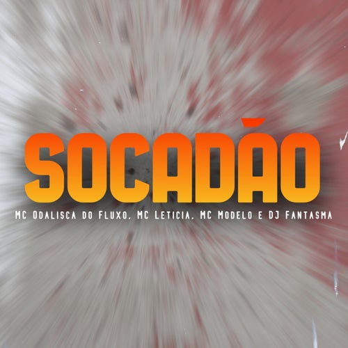 Socadao (feat. Mc Leticia, MC Modelo, DJ Fantasma)