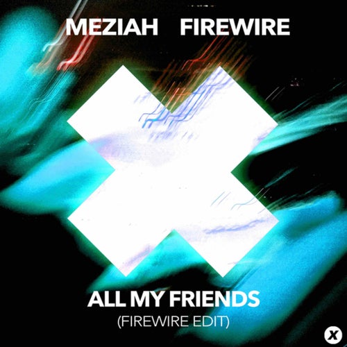 All My Friends (Firewire Edit)