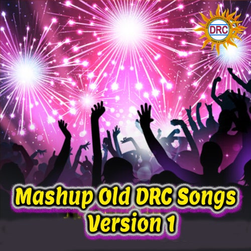 Mashup Old DRC Songs (Version 1)