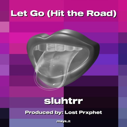 Let Go (Hit the Road)