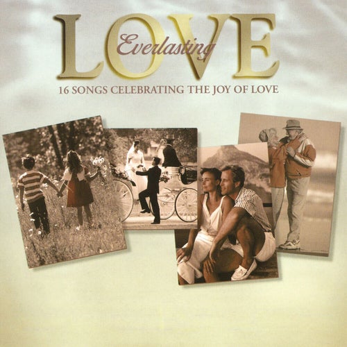 Everlasting Love - 16 Songs Celebrating the Joy of Love