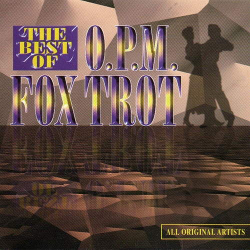 The Best of OPM Fox Trot