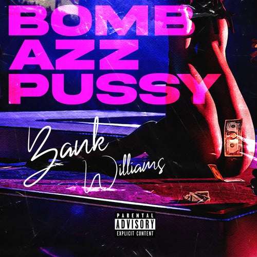 Bomb Azz Pussy
