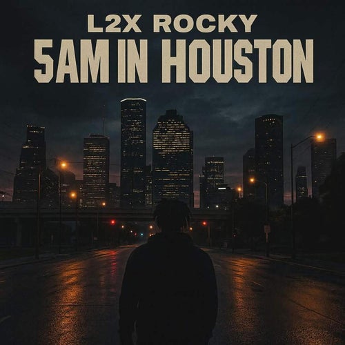 5am in Houston