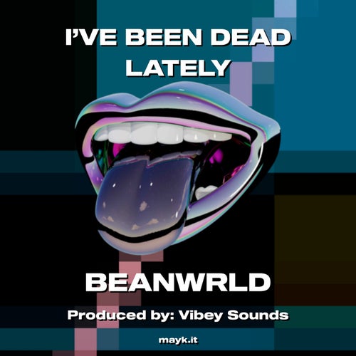 I'VE BEEN DEAD LATELY