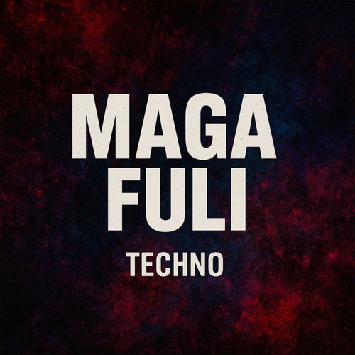 Maga Fuli Techno