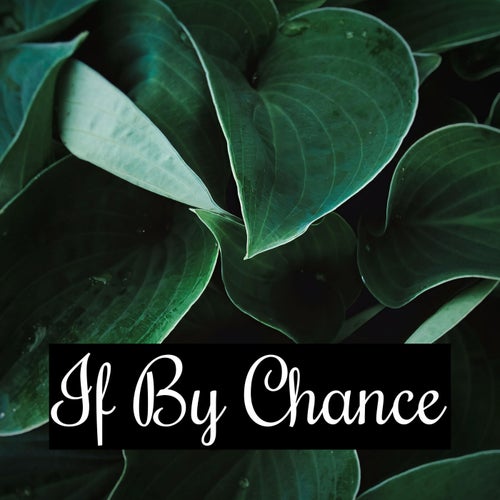 If By Chance