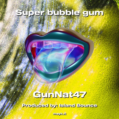 Super bubble gum