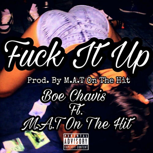 Fuck It Up (feat. M.A.T on the Hit)