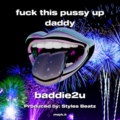 f*** this p**** up daddy