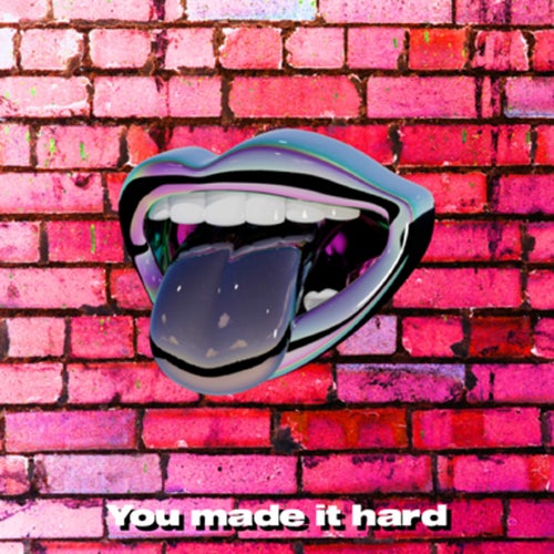 You made it hard