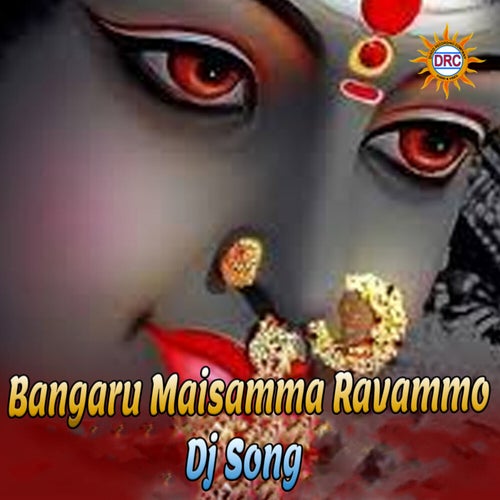 Bangaru Maisamma Ravammo Dj Song