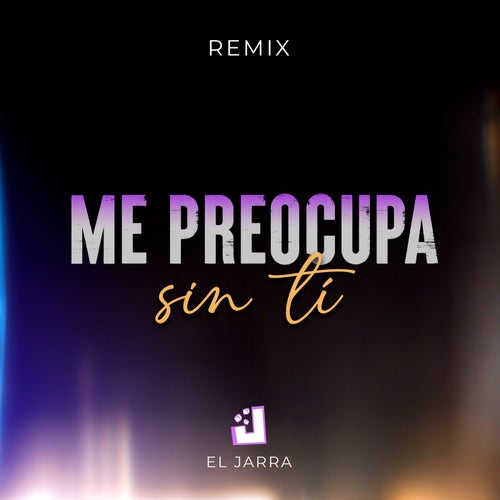 Me Preocupa Sin Ti (Remix)