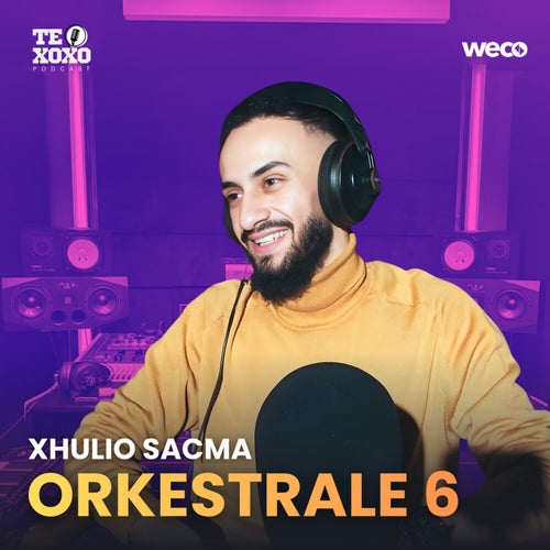 Orkestrale 6 (TE XOXO Podcast)