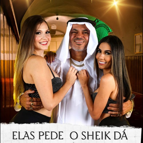 Elas Pede o Sheik Dá