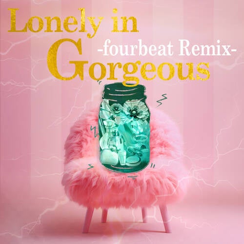 Lonely in Gorgeous fourbeat Remix