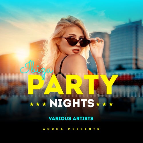 Acuna Presents Ibiza Party Nights