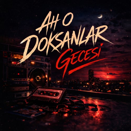 Ah o doksanlar gecesi