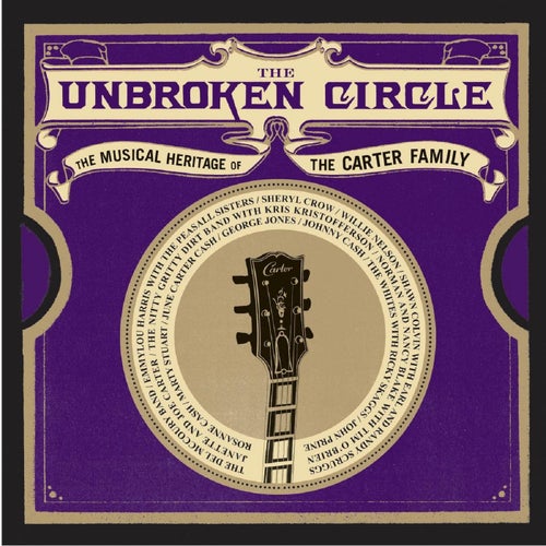 The Unbroken Circle - The Musical Heritage Of The Carter Family