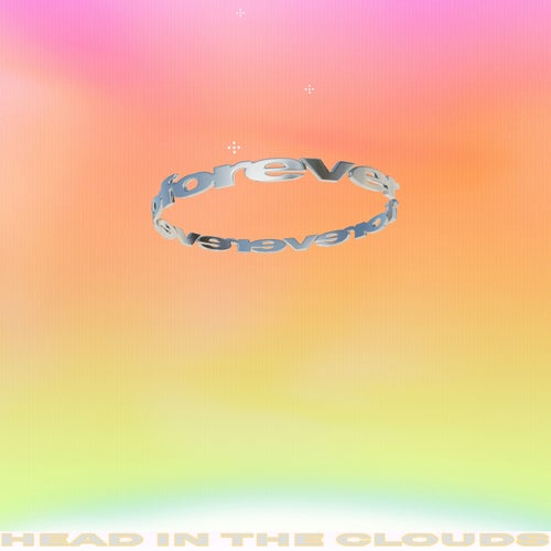 Head In The Clouds Forever