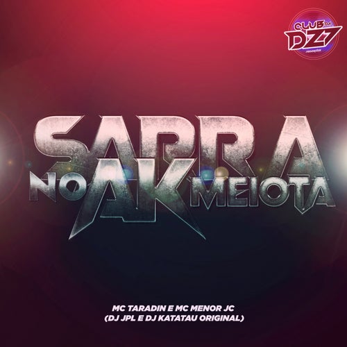 SARRA NO MEU AK MEIOTA (feat. Dj JPL, Dj Katatau Original)