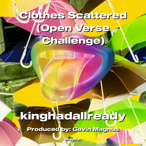 Clothes Scattered (Open Verse Challenge)