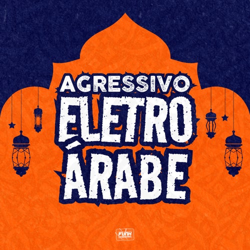 AGRESSIVO ELETRO ÁRABE